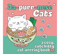 Ja-purr-nese Cats : A cozy, cute kitty colouring book of Japanese cats