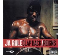 Ja Rule - Reign / Clap Back [CD 1]