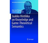 Jaakko Hintikka on Knowledge and Game-Theoretical Semantics: 12 (Outstanding Contributions to Logic, 12)