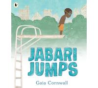 Jabari Jumps: An award-winning picture book about facing your fears for age 3, 4, 5, 6