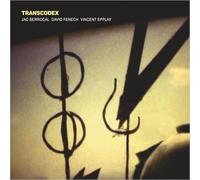 Jac Berrocal, Vincent Epplay, David Fenech - Transcodex [VINYL]
