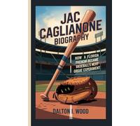 JAC CAGLIANONE BIOGRAPHY: How a Florida Phenom Became Baseball's Next Great Experiment