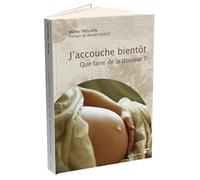 J'accouche bientôt (Naître et Grandir): Et j'ai peur de la douleur