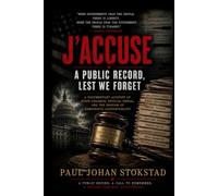 J'Accuse: A Public Record, Lest We Forget