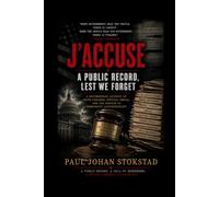 J'Accuse: A Public Record, Lest We Forget