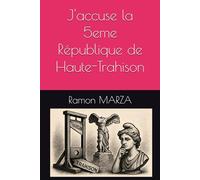 J'accuse la 5eme République de Haute-Trahison