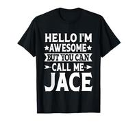 Jace - Funny Men First Name Hello I'm Awesome Call Me Jace T-Shirt