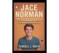 Jace Norman: Rising from Small-Town New Mexico to Nickelodeon Star - An Independent Biography