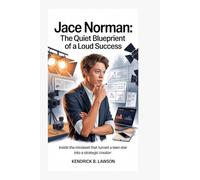 Jace Norman: The Quiet Blueprint of a Loud Success: Inside the Mindset That Turned a Teen Star into a Strategic Creator