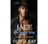 Jace - The Cowboy Way: Enemies to Lovers-Small Town Ranch Romance (Book 4 McCallister Ranch Series)