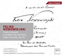 Jacek Kortus; Bartosz Koziak; Lukasz Borowicz; Poznan Philharmonic Orchestra - Nowowiejski: Piano Concerto Op. 60 & Cello Concerto Op. 55