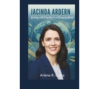 JACINDA ARDERN: Leading with Empathy in a Changing World