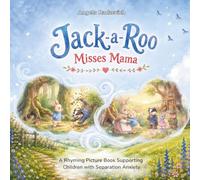 Jack-a-Roo Misses Mama: A Rhyming Picture Book Supporting Children with Separation Anxiety (Jack-a-Roo's Feelings & Emotions Series)