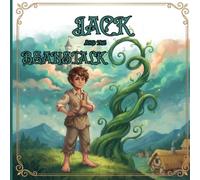 Jack and Beanstalk: A Magical Fairy Tale Retelling with a Giant's Castle, Golden Harp, Courage, and Kindness for Kids Ages 3 to 6 (Wonder Tales; Classic Storytime Series)