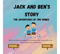 Jack and Ben's Story: The Adventures Of Two Homes