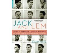 Jack and Lem: John F. Kennedy and Lem Billings: The Untold Story of an Extraordinary Friendship by David Pitts (2008-03-25)
