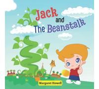 Jack And The Bean: An Interesting Story Strange Things Happened To The Boy And His Mother, Kindergarten Book, Childrens Books Ages 2-6