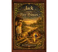 Jack and the Five Princes: A Tale of Reason and Royal Hearts (The Magic Within Collection)