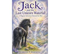Jack and the Last Unicorn Waterfall: A Magical Adventure Beyond the Forest Mist (The Brave Little Animal Tales)