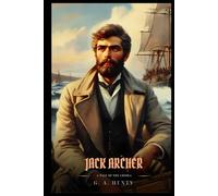 JACK ARCHER: A Tale Of The Crimea : Illustrated Edition