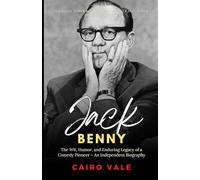 Jack Benny: The Wit, Humor, and Enduring Legacy of a Comedy Pioneer - An Independent Biography (The Power of One Story - Forever Echoing)