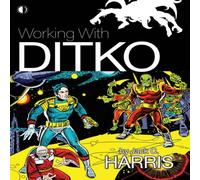 Jack C. Harris Working With Ditko Paperback Book Jack C. Harris Multicolor