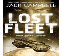 Jack Campbell Lost Fleet - Relentless (Book 5) Paperback Jack Campbell Multicolor