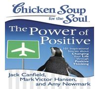 Jack Canfield Chicken Soup for the Soul: The Power of Positive : 101 Jack Canfield Multicolor