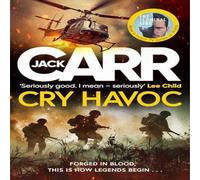 Cry Havoc: The unmissable new Tom Reece thriller from New York Times bestselling author of The Terminal List