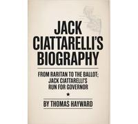 Jack Ciattarelli's Biography: From Raritan to the Ballot: Jack Ciattarelli’s Run for Governor