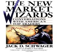 Jack D Schwager The New Market Wizards: Conversations with America's Top Traders Jack D Schwager Multicolor