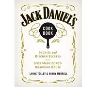 Jack Daniel's Cookbook: Stories and Kitchen Secrets from Miss Mary Bobo's Boarding House