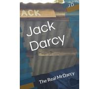 Jack Darcy: The Real MrDarcy (Jack Darcy Mr Darcy iii)
