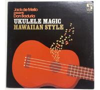 Jack de Mello presents Don Baduria - Ukulele Magic Hawaiian Style