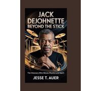JACK DEJOHNETTE: Beyond the Stick: The Visionary Who Moves Rhythm and Spirit