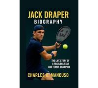 JACK DRAPER BIOGRAPHY: The Life Story Of A Fearless Star And Tennis Champion
