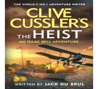 Jack du Brul Clive Cussler's The Heist Hardback Book Jack du Brul Multicolor