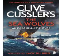 Jack du Brul Clive Cussler's The Sea Wolves : Isaac Bell #13 Paperback Book Jack du Brul Multicolor