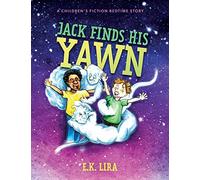 Jack finds his Yawn: A children's fiction bedtime story