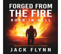 Jack Flynn Forged From The Fire: Born in Hell Paperback Book Jack Flynn Multicolor