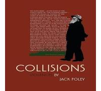 Jack Foley COLLISIONS: Violences Hardcover Book Jack Foley Multicolor