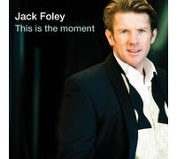Jack Foley - This Is The Moment