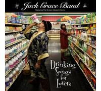 Jack Grace Band - Drinking Songs For Lovers