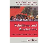 Jack Gray - Rebellions and Revolutions China from the 1880s to 2000 - L555z