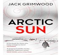 Jack Grimwood Arctic Sun Hardback Book Jack Grimwood Multicolor