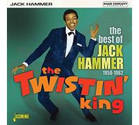 Jack Hammer - The Twistin' King - The Best Of Jack Hammer 1958-1962