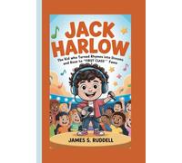 JACK HARLOW: The Kid Who Turned Rhymes into Dreams and Rose to ‘First Class’ Fame (A Biography Book for Kids)