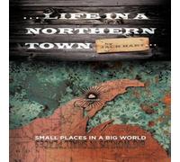 Jack Hart ... Life in a Northern Town: Small Places in a Big World. Big Jack Hart Multicolor