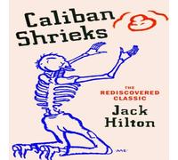 Jack Hilton Caliban Shrieks Hardback Book Jack Hilton Multicolor
