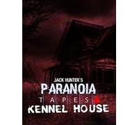 Jack Hunter's Paranoia Tapes 4: Kennel House